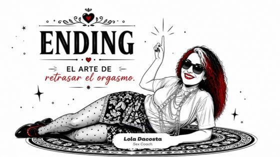 edging-retrasar el orgasmo-aprender- lola dacosta